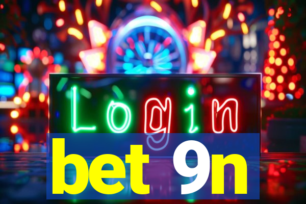 bet 9n